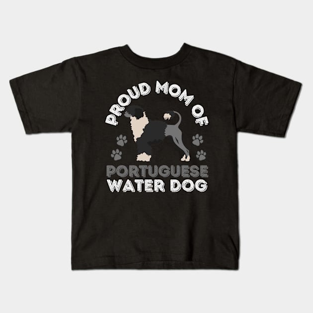 mom of Portuguese Water Dog Life is better with my dogs Dogs I love all the dogs Kids T-Shirt by BoogieCreates